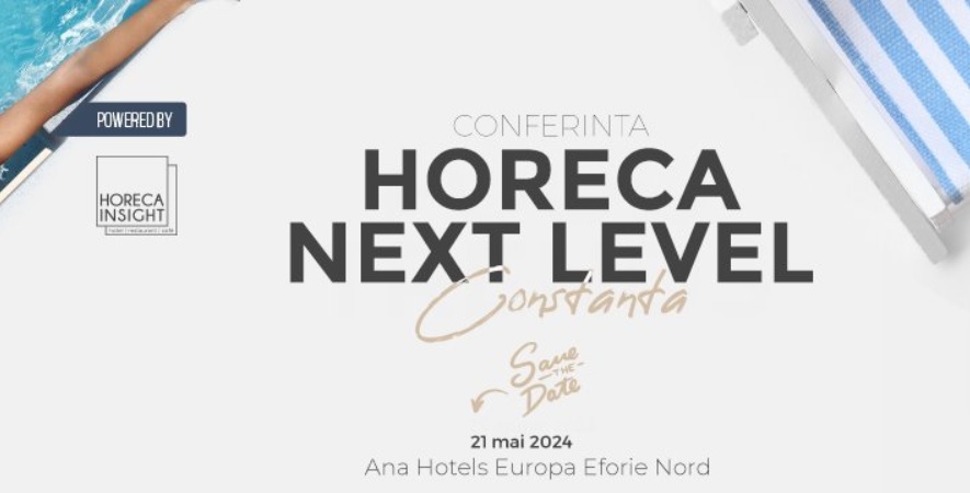 Horeca Next Level la Constanța – conferință dedicată industriei HoReCa de pe litoralul Mării Negre – 21 mai 2024